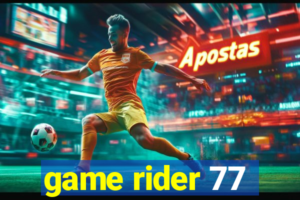game rider 77